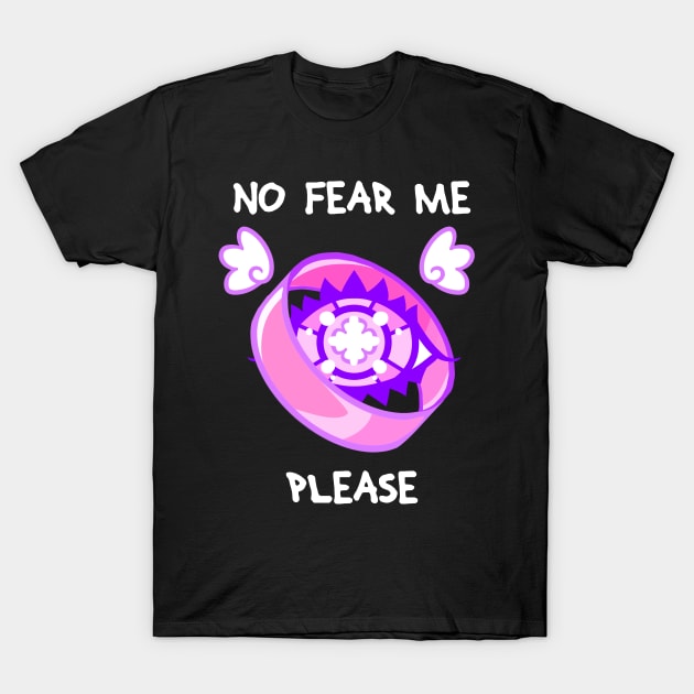 No Fear Me Please (With Text) T-Shirt by SigmaEnigma